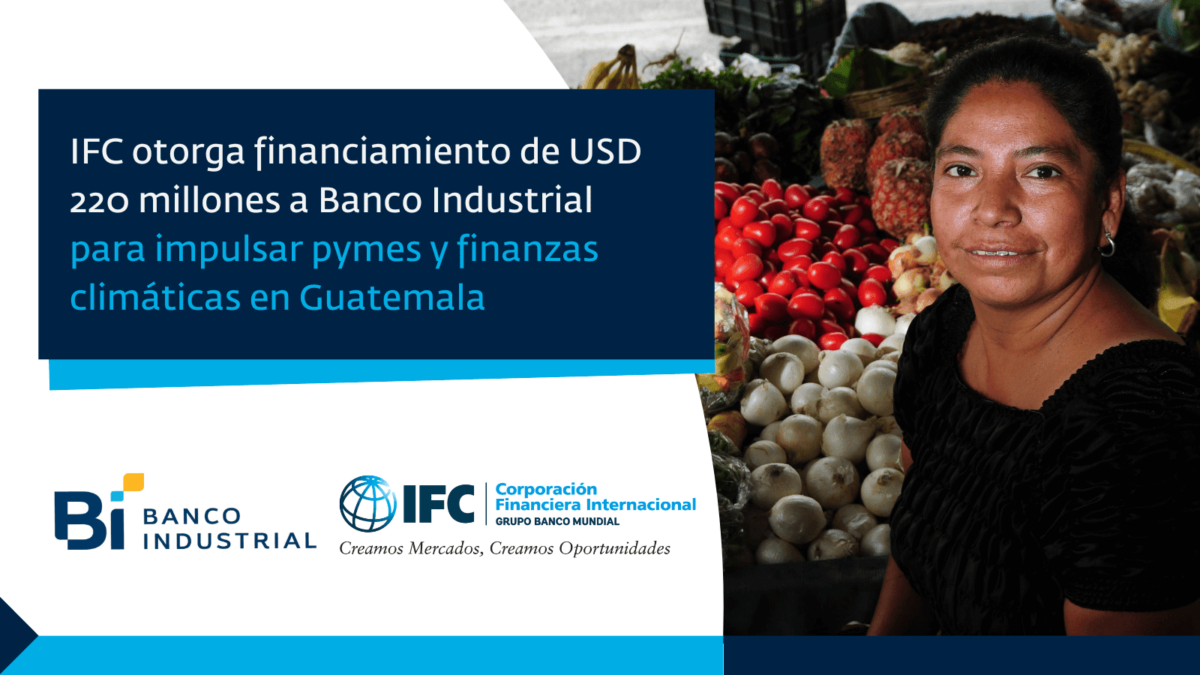 IFC otorga financiamiento a Banco Industrial para impulsar finanzas climáticas y pymes en Guatemala imagen